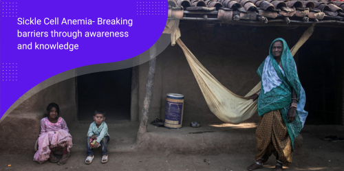 Sickle Cell Anemia- Breaking barriers through awareness and knowledge